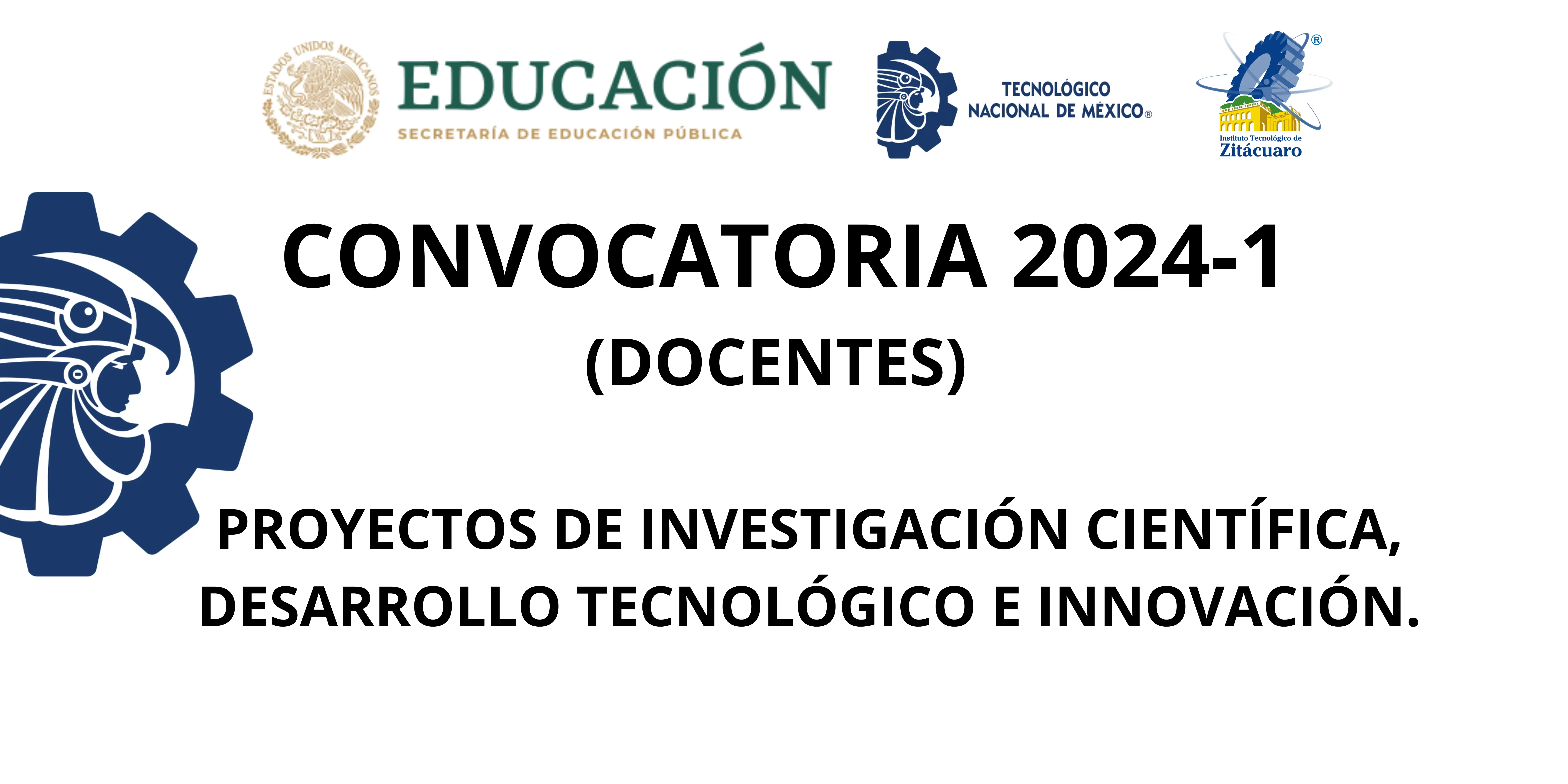 PROYECTOS DE INVESTIGACIÓN CIENTÍFICA,  DESARROLLO TECNOLÓGICO E INNOVACIÓN. CONVOCATORIA 2024-1